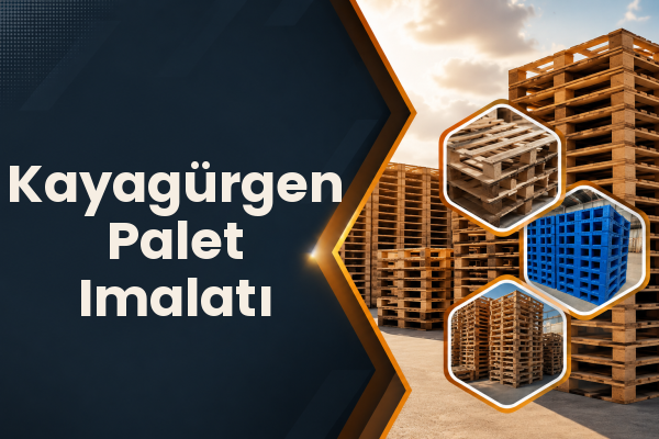 Kayagürgen Palet Imalatı 