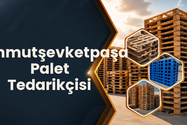 Mahmutşevketpaşa Palet Tedarikçisi 