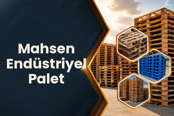 Mahsen Endüstriyel Palet 