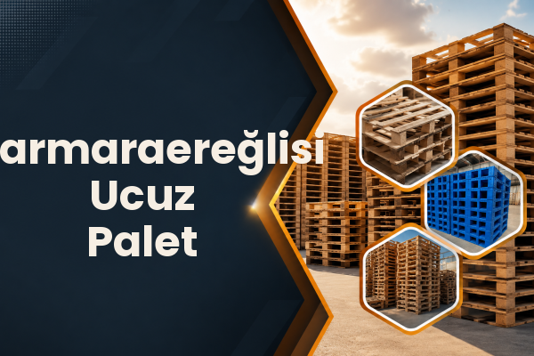 Marmaraereğlisi Ucuz Palet 