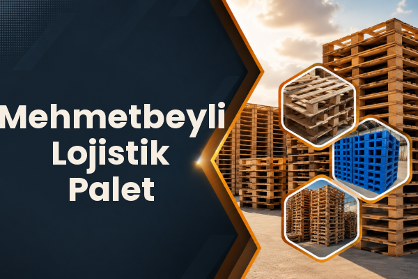 Mehmetbeyli Lojistik Palet 