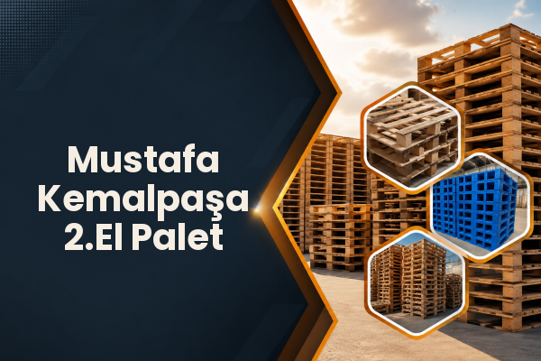 Mustafa Kemalpaşa 2.El Palet 