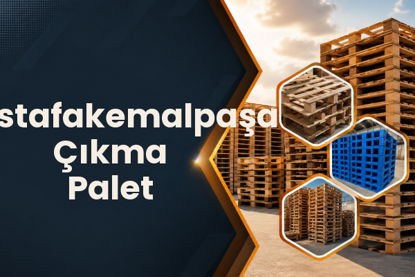Mustafakemalpaşa Çıkma Palet 