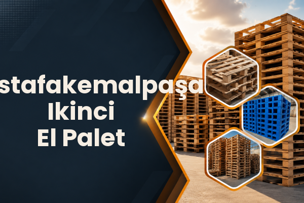 Mustafakemalpaşa Ikinci El Palet 