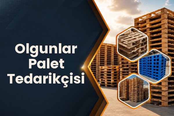 Olgunlar Palet Tedarikçisi 