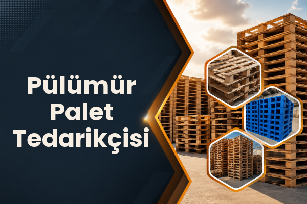 Pülümür Palet Tedarikçisi 