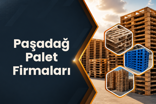 Paşadağ Palet Firmaları 