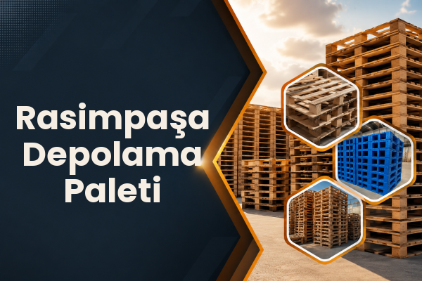 Rasimpaşa Depolama Paleti 