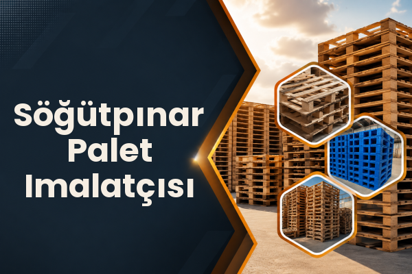 Söğütpınar Palet Imalatçısı 