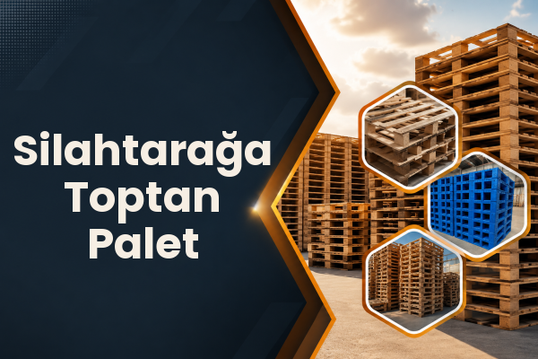 Silahtarağa Toptan Palet 