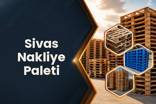 Sivas Nakliye Paleti 