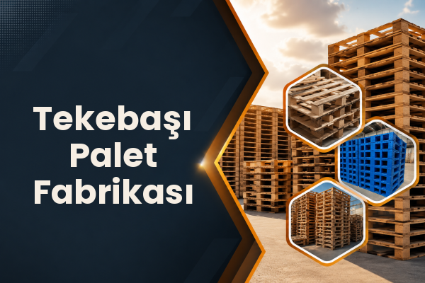 Tekebaşı Palet Fabrikası 