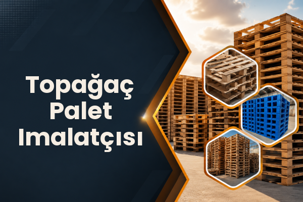Topağaç Palet Imalatçısı 