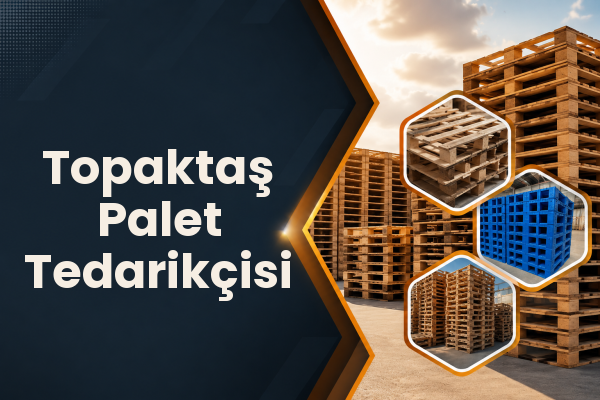 Topaktaş Palet Tedarikçisi 