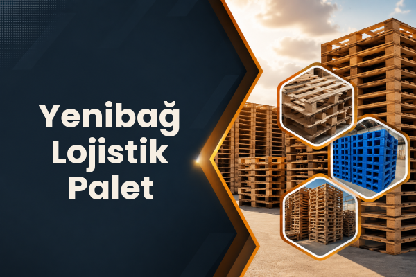 Yenibağ Lojistik Palet 
